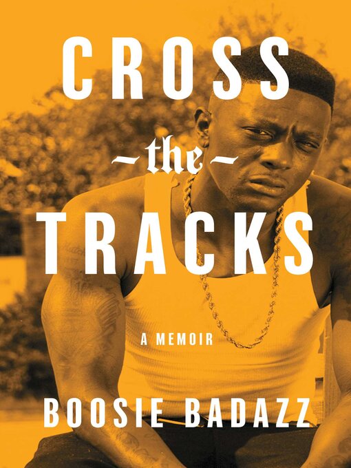 Title details for Cross the Tracks by Boosie Badazz - Wait list